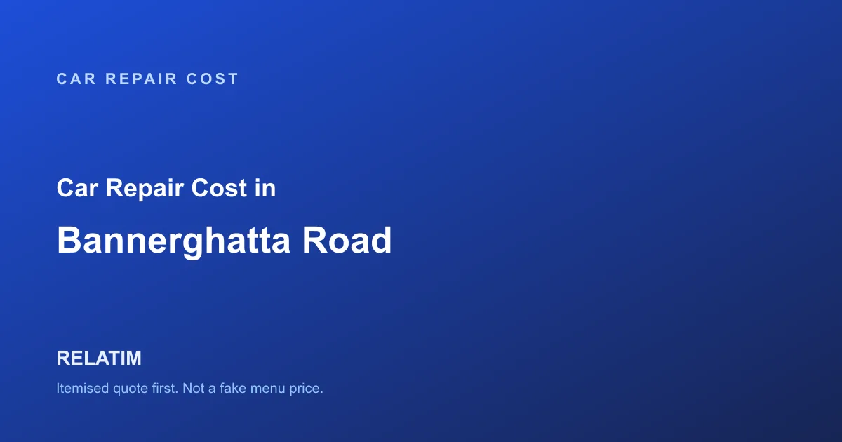 Car Repair Cost in Bannerghatta Road, Bangalore
